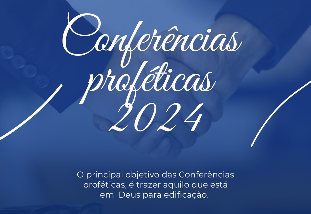 Leia mais sobre o artigo Conferencias Proféticas 2024